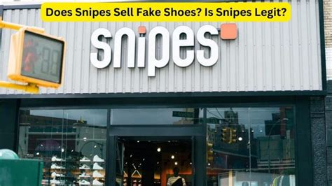 does snipes usa sell fake shoes|snipes shoes authentic.